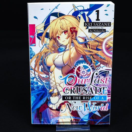 Our Last Crusade or the Rise of a New World - Kei Sazane - Band 1 - Englisch