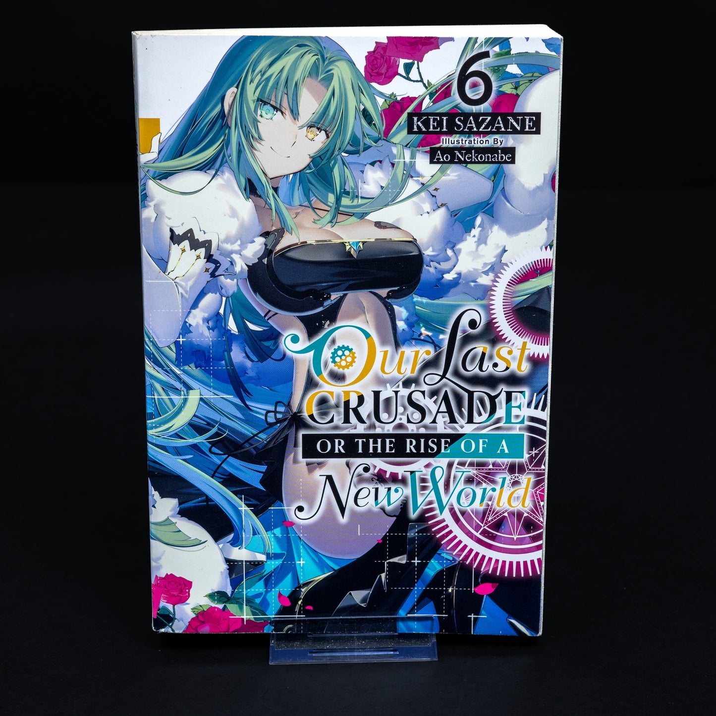 Our Last Crusade or the Rise of a New World - Kei Sazane - Band 6 - Englisch