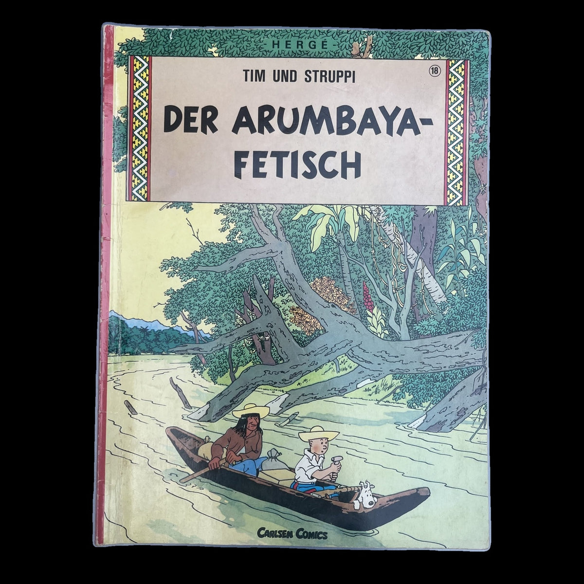 Tim und Struppi - Der Arumbaya-Fetisch - Band 18 - Hergé - Carlsen - Deutsch